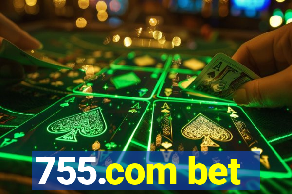 755.com bet